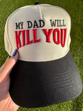 My Dad Will Kill You Funny Cap, OTTO 31-069, 3D Puff Embroidered Trucker Hat, Overprotective Dad Snapback, Funny Dad Joke Hat